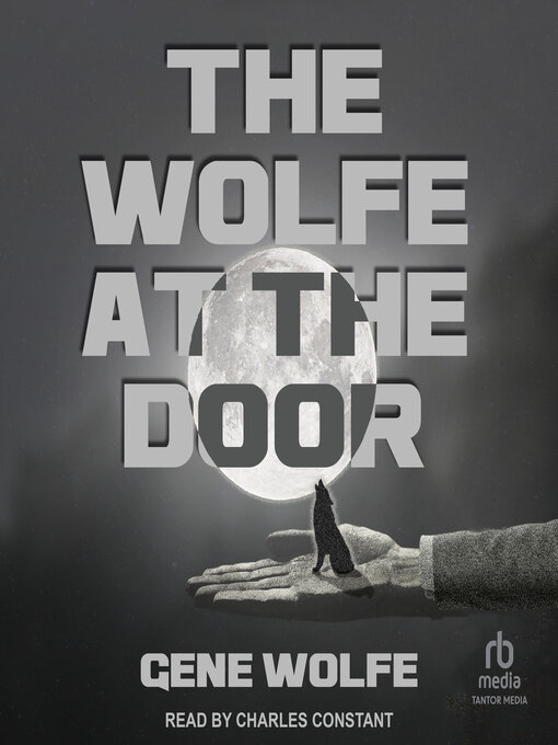 Title details for The Wolfe at the Door by Gene Wolfe - Available